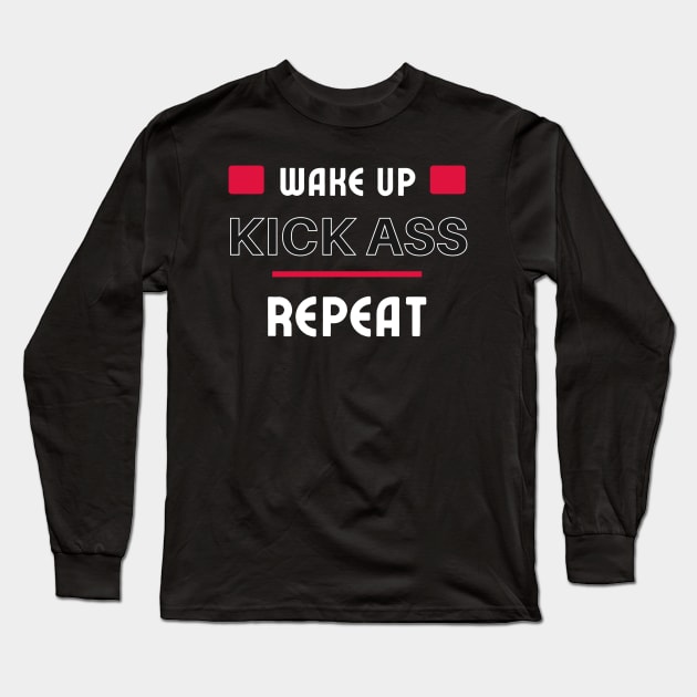 Wake up, Kick Ass, Repeat Long Sleeve T-Shirt by MONLart